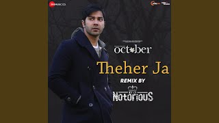 Theher Ja Remix by DJ Notorious October [upl. by Hylton55]