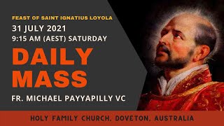 Daily Mass  31 JULY 915 AM AEST  Fr Michael Payyapilly VC  Holy Family Church Doveton [upl. by Zosima509]