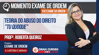 XXI Exame de Ordem  Teoria do Abuso do Direito quottu quoquequot  Profª Roberta Queiroz [upl. by Kellie]