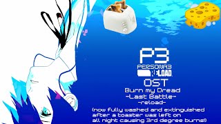 Persona 3 Reload OST  Burn My Dread Last Battle FINAL WASH AS OF 2024 HQ [upl. by Yrod]