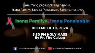 Isang Pamilya Isang Panalangin Holy Mass amp ABSCBN Fellowship w Father Tito Caluag Dec 10 2024 [upl. by Talanian]