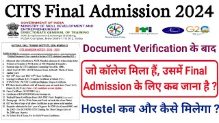 CITS Final Admission 2024 ll जो कॉलेज मिला हैं उसमें final Admission के लिए कब जाना है  Hostel [upl. by Ojahtnamas667]