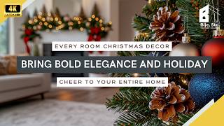 Every Room Christmas Decor Bring Bold Elegance and Holiday Cheer to Your Entire Home [upl. by Latsyrcal]