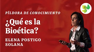 ¿Qué es la Bioética por Elena Postigo Solana [upl. by Llevra]