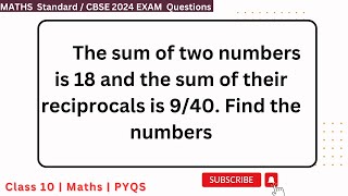 The sum of two numbers is 18 and the sum of their reciprocals is 940 Find the numberscbseclass10 [upl. by Eimor]