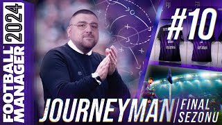 FM24 KARİYER S4B10  JOURNEYMAN FİNAL SEZONU  KorayKocKK İLE KAVUŞMA [upl. by Annodas120]