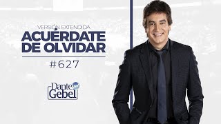 Dante Gebel 627  Acuérdate de olvidar versión extendida [upl. by Geier739]