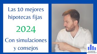 Las 10 Mejores hipotecas fijas de 2024 Comparativa cálculo y simulación Consigue la más barata [upl. by Eirruc]