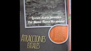 Lección 1 Juveniles 4 trimestre 2023 Atracciones fatales Miercoles 4102023 [upl. by Enorahs122]