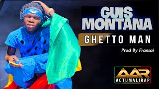 GUIS MONTANA  GHETTO MAN SON [upl. by Enidlareg633]