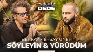 Söyleyin amp Yürüdüm Akustik  Berkay amp Ersay Üner  Evdeyiz Dede [upl. by Gerty]