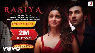 Rasiya  Lyric Video Brahmāstra Amitabh Ranbir Alia Pritam Tushar Shreya [upl. by Deland]