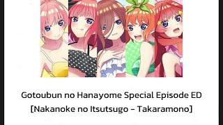 Gotoubun no Hanayome Special Episode ED  Nakanoke no Itsutsugo  Takaramono แปลไทยคำอ่าน [upl. by Ahtabat]