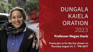 2023 Dungala Kaiela Oration with Professor Megan Davis [upl. by Siravaj194]