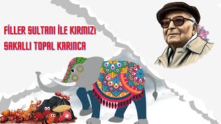 FİLLER SULTANI İLE KIRMIZI SAKALLI TOPAL KARINCA  Yaşar Kemal  Kitap Özeti [upl. by Nnylireg]