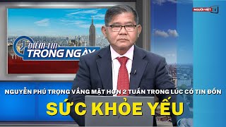 Nguyễn Phú Trọng vắng mặt hơn 2 tuần trong lúc có tin đồn sức khỏe yếu [upl. by Slorac]