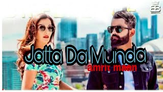 Jatta Da MundaAmrit maanLatest punjabi songsonia maandj flow [upl. by Dlorrej]