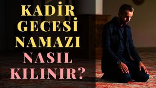 Kısaca KADİR GECESİ NAMAZI Nasıl Kılınır  Kadir Gecesi Namazında Okunacak Dualar Tesbihler [upl. by Asiled]