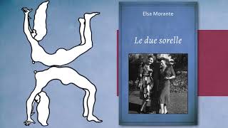 Elsa Morante  Le due sorelle audiolibro racconto breve integrale [upl. by Pulchia576]