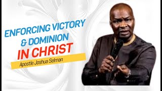 APOSTLE JOSHUA SELMAN  ENFORCING VICTORY amp DOMINION [upl. by Gladstone]