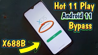 Hot 11 Play x688bFrp Bypass Android 11 [upl. by Nhaj]