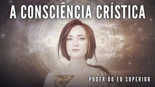 A consciência crística  O despertar do DEUS INTERIOR [upl. by Xad]