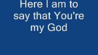 Here I am to Worship  Chris Tomlin with lyrics [upl. by Ydnat]