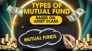 Types of Mutual Fund on Asset Class [upl. by Lavro]