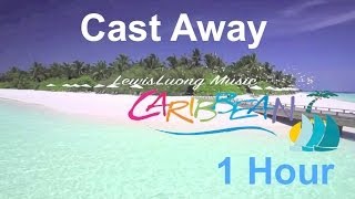 Caribbean Music Happy Song Cast Away  ONE HOUR Relaxing Summer Music Instrumental HD Beach Video [upl. by Katie]