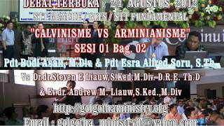 DEBAT CALVINISME VS ARMINIANISME  sesi 1 bag 2 [upl. by Ynaffad937]