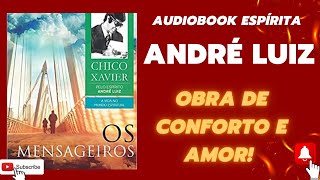 Audiobook Espírita  Os Mensageiros  Historia Espírita  Estudo Espírita  André Luiz Chico Xavier [upl. by Iras]