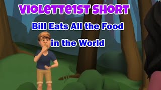 Violette1st Short Bill Eats All the Food in the World [upl. by Enilhtak]