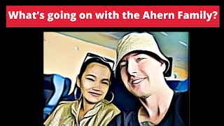 Whats going on with The Ahern Family [upl. by Aneeras]