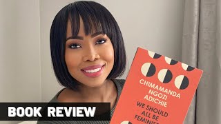 BOOK REVIEW ‘We Should All Be Feminists’  Chimamanda Ngozi Adichie [upl. by Redep]