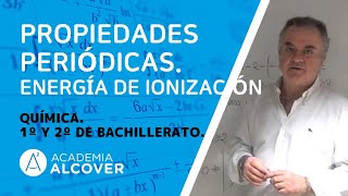 PROPIEDADES PERIÓDICAS ENERGÍA DE IONIZACIÓN QUÍMICA 2º DE BACHILLERATO [upl. by Dirrej107]