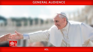 March 6 2024 General Audience Pope Francis  ASL [upl. by Eisnyl227]