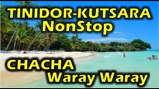 TINIDOR KUTSARA CHACHA WARAY WARAY NONSTOP  WARAY MUSIC [upl. by Alded]