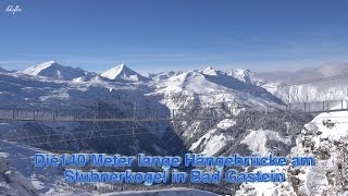 Bad Gastein Stubnerkogel Hängebrücke Sony 4 K [upl. by Nanice587]