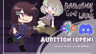 CLOSEAuditions📣📣📣  Paranormal Gone Wrong  Gacha Voice Acted Series  Link in Description [upl. by Varini]