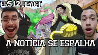 A NOTÍCIA SE ESPALHA  One Piece Episódio 512 REACT [upl. by Llehcim]