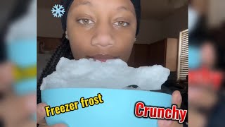 ICE ASMR Crunchy Refrozen Freezer frost  Soft Fluffy freezer frost ice eating mukbang [upl. by Pritchett491]