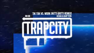 Keha vs AAP Ferg  Tik Tok Work Nitti Gritti Remix [upl. by Caroline]