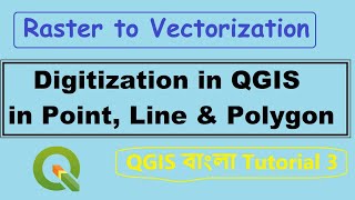 Digitization in QGIS in Point Line and Polygon  Raster to Vectorization  QGIS বাংলা Tutorial 3 [upl. by Ernestus]