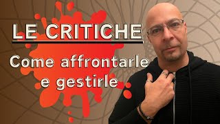 LE CRITICHE  COME AFFRONTARLE E REAGIRE AD ESSE [upl. by Kally]