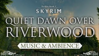 Quiet Dawn Over Riverwood  Music amp Ambience from Skyrims Peaceful River Village  3 Hours [upl. by Ydiarf9]