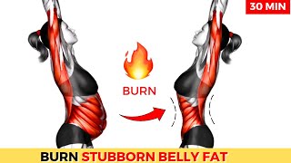 30 Exercises to Lose Belly Fat Burn STUBBORN BELLY  30 minute STANDING Workout to GET FLAT TUMMY [upl. by Cristi359]