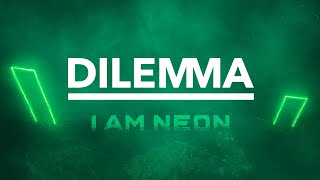 Dilemma  I Am Neon Official Lyric Video [upl. by Durman]