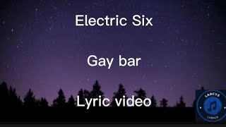 Electric Six  Gay bar lyric video [upl. by Raphael]