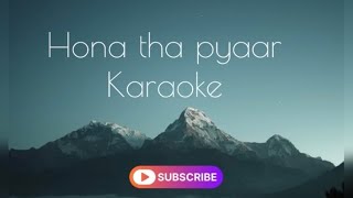 Hona tha pyaar original karaoke  Atif aslam  with english scrolling lyrics… [upl. by Nauqet]