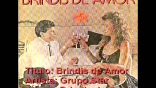 Brindis de Amor  Grupo Star [upl. by Hayikat289]